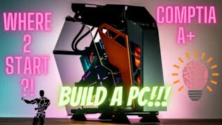 BUILD A PC!!! | Where to Start!!! Comptia A+