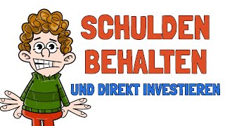 Investieren oder lieber Schulden abbezahlen? (Das solltest du bedenken...)