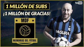 ¡1 Millón de Gracias! 🙌🏼 Memorias del Fútbol llega al Millón de Suscriptores