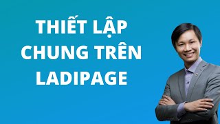 Các thiết lập chung trên tài khoản Ladipage