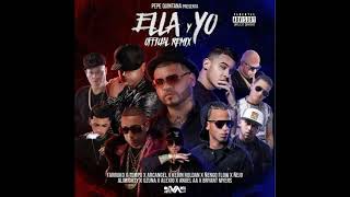 Ella y Yo (Ultimate Remix) Farruko, Anuel AA, Brayan Myers, Almigthy, Ñengo Flow, Ñejo, Darell,Y mas