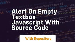 Alert on empty textbox javascript with source code