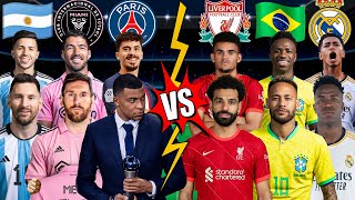 Argentina Inter Miami PSG 🆚 Liverpool Brazil Real Madrid 🥶🔥(Mbappe Messi Salah)