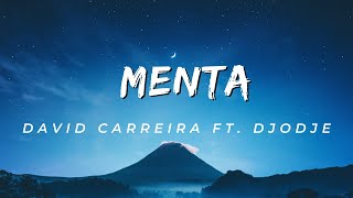 David Carreira - Menta ft. Djodje (Letra Oficial)