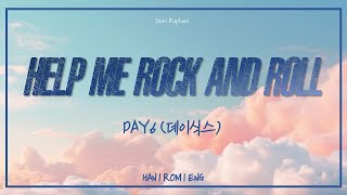 DAY6 'HELP ME ROCK AND ROLL' LYRICS (데이식스 HELP ME ROCK AND ROLL 가사) [Han_Rom_Eng]