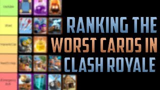 WHAT ARE CLASH ROYALE'S WORST CARDS!? // Ranking the WORST 15 Cards AND How to Buff Them!