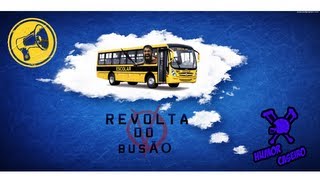 REVOLTA DO BUSÃO - COBERTURA COMPLETA! - Humor Caseiro