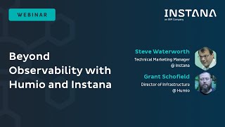 Beyond Observability with Humio and Instana