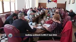 Ședința ordinară CLMB  - 27 mai 2022