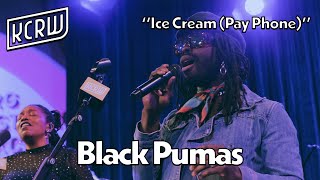 Black Pumas - Ice Cream (Pay Phone) (Live on KCRW)