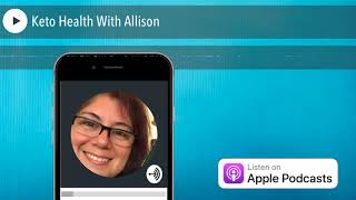 Keto Health With Allison