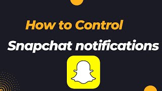 How to Turn Off Snapchat Notifications on Android