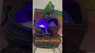 Smoke Water Fountain