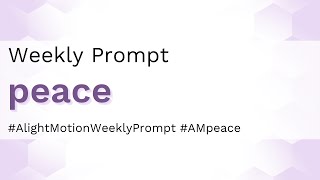 Peace - Alight Creative Weekly Prompt