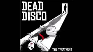 Dead Disco - The Treatment