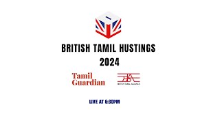 BRITISH TAMIL HUSTINGS 2024