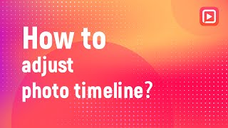 How to adjust photo timeline?(FotoPlay Tutorial)