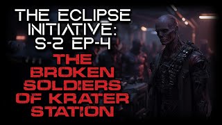 Sci-Fi Military Story "The Eclipse Initiative: Soldiers of Krater Station" | Season 2 Episode 4