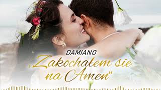 Damiano - Zakochałem się na Amen. Nowość 2022 ( Official Audio )