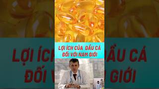 3 lợi ích của dầu cá đối với nam giới#biquyetsongkhoetre #shortsvideo #food