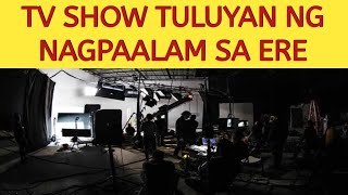 TV SHOW TULUYAN NG NAGPAALAM SA ERE