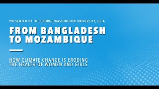 From Bangladesh to Mozambique: How Climate Change is Eroding The Health of Women and Girls