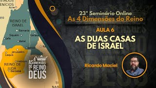 Aula 6 - As Duas Casas de Israel