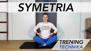 SYMETRIA - TRENING TECHNIKA - jak ćwiczyć prawidłowo i bez bólu, popraw postawę, mocny poprzeczny