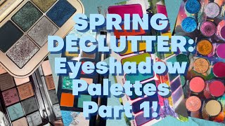 MASSIVE EYESHADOW DECLUTTER PART 1