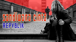 Repvblik  -  Sandiwara Cinta (cover) by. R.G.M.Yudistira