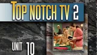 Top Notch TV 2 Unit 10 Scene 1