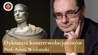 Geneza koncepcji dyktatury u romańskich kontrrewolucjonistów | prof. Adam Wielomski