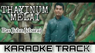 Thayinum Melai Song KARAOKE TRACK Pas John Jebaraj