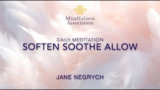 Daily Meditation - Soften Soothe Allow with Jane