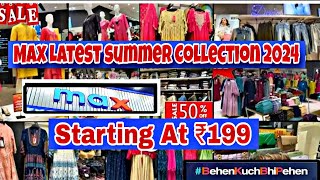 Max Fashion Latest Summer Collection 2024 || |Max Offers Upto 50% Off |Trends Shopping Mall #trends