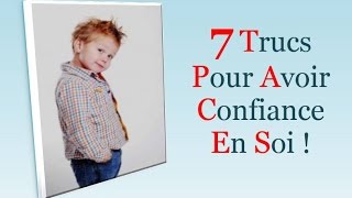 7 Trucs Pour Avoir Confiance En Soi !