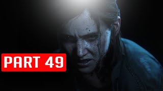 THE LAST OF US PART 2 - PART 49 [FULL GAMEPLAY WALKTHROUGH]