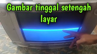 CARA MEMPERBAIKI TV GAMBAR SETENGAH LAYAR // TV TABUNG LAYAR SEPARUH