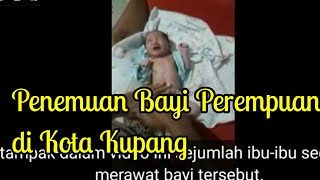 KONDISI TERKINI BAYI PEREMPÙAN YANG DITEMUKAN DI LILIBA, KUPANG