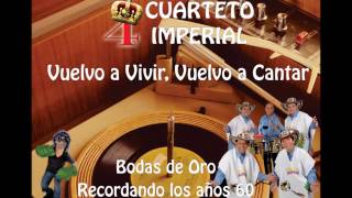 Vuelvo a Vivir, Vuelvo a Cantar   Cuarteto Imperial El original