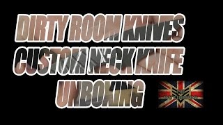 Dirty Room Knives Custom, Nekka Neck Knife Unboxing