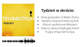 Tydzień w skrócie: Nowy gospodarz w Białym Domu / Nawalny oskarża Putina zza krat / Smog nad Europą