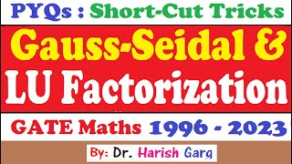 PYQs on Jacobi, Gauss Seidal, LU Decomposition | GATE 1996 to 2023 | Short Cut Tricks