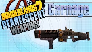 BORDERLANDS 2 | *Carnage* Pearlescent Weapons Guide!!! *Raid on Digistruct Peak*