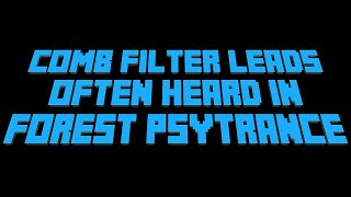 How to create Comb-filter leads often heard in Forest psytrance