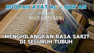 AYAT RUQYAH AL QUR'AN UNTUK MENGHILANGKAN RASA SAKIT DI SELURUH TUBUH