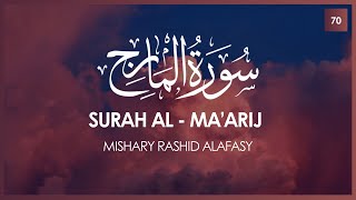 Surat Al-Ma'arij (The Heights) | Mishary Rashid Alafasy | مشاري بن راشد العفاسي | سورة المعارج