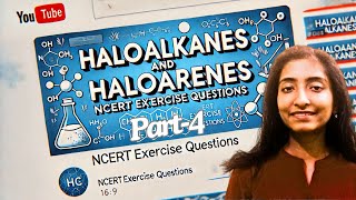 Haloalkanes & Haloarenes | NCERT Exercise Solutions PART-4| Board Exam 2025