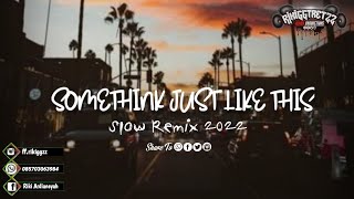 DJ SLOW - SOMETHING JUST LIKE THIS || Cover.JFla || (Official Music Remix)