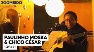 Paulinho Moska e Chico César - Zoombido - Tambor